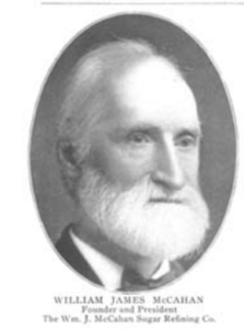William J. McCahan, Founder and President of the Wes J. McCahan Sugar Refining Co.